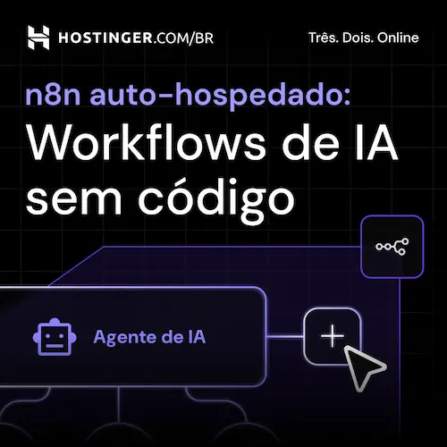 Hostinger n8n auto-hospedado: workflows de IA sem codigo